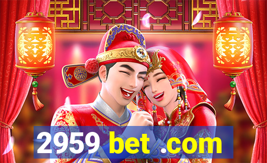 2959 bet .com